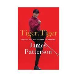 Hachette Book Group Tiger, Tiger - by James Patterson (Hardcover)