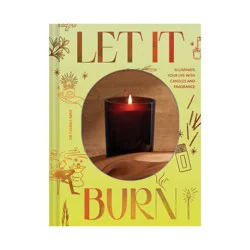 Hachette Book Group Let It Burn - by Sir Candle Man (Hardcover)