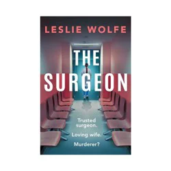 Hachette Book Group The Surgeon - by Leslie Wolfe (Paperback)