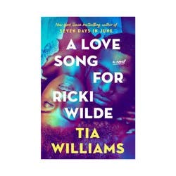Hachette Book Group A Love Song for Ricki Wilde - by Tia Williams (Hardcover)