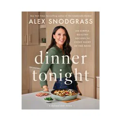 Harper Collins Dinner Tonight - (Defined Dish Book) by Alex Snodgrass (Hardcover)