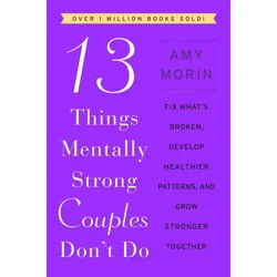Harper Collins 13 Things Mentally Strong Couples Don't Do - by Amy Morin (Paperback)