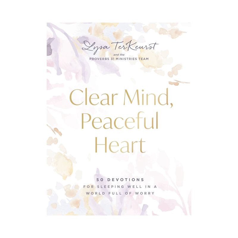 slide 1 of 1, Harper Christian Clear Mind, Peaceful Heart - by Lysa TerKeurst (Hardcover), 1 ct