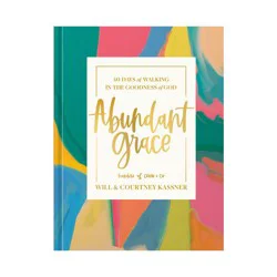 Random House Abundant Grace - by Will Kassner & Courtney Kassner (Hardcover)
