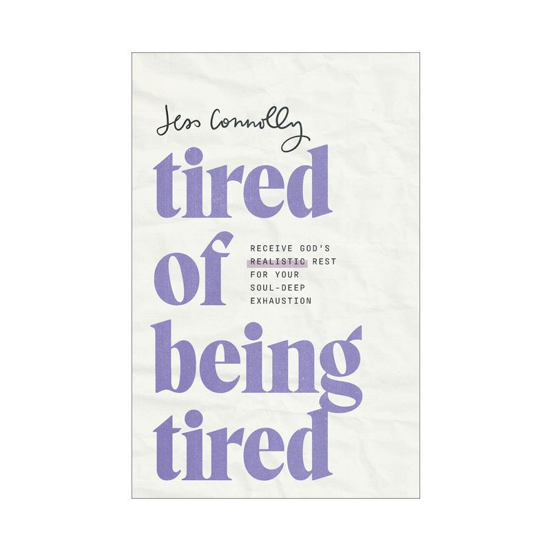 slide 1 of 1, Baker Publishing Group Tired of Being Tired - by Jess Connolly (Paperback), 1 ct