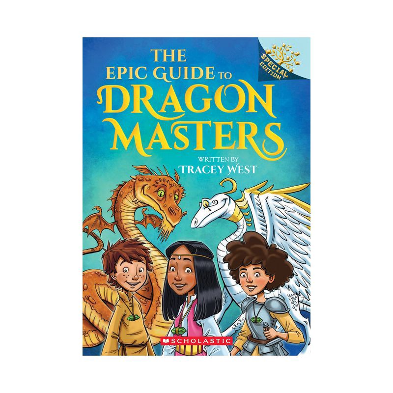 slide 1 of 1, Scholastic The Epic Guide to Dragon Masters: A Branches Special Edition (Dragon Masters) - by Tracey West (Paperback), 1 ct