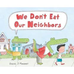 Macmillan Publishers We Don't Eat Our Neighbors - by Daniel J Mahoney (Hardcover)