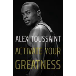 Macmillan Publishers Activate Your Greatness - by Alex Toussaint