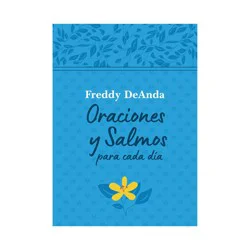 Penguin Publishing Oraciones Y Salmos Para Cada Día / Daily Prayers and Psalms - by Freddy Deanda (Hardcover)