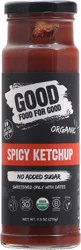 Good Food for Good Organic No Added Sugar Spicy Ketchup 9.5 oz