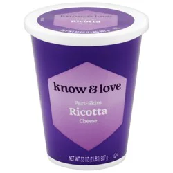 know & love Part Skim Ricotta Cheese 32 Ounces