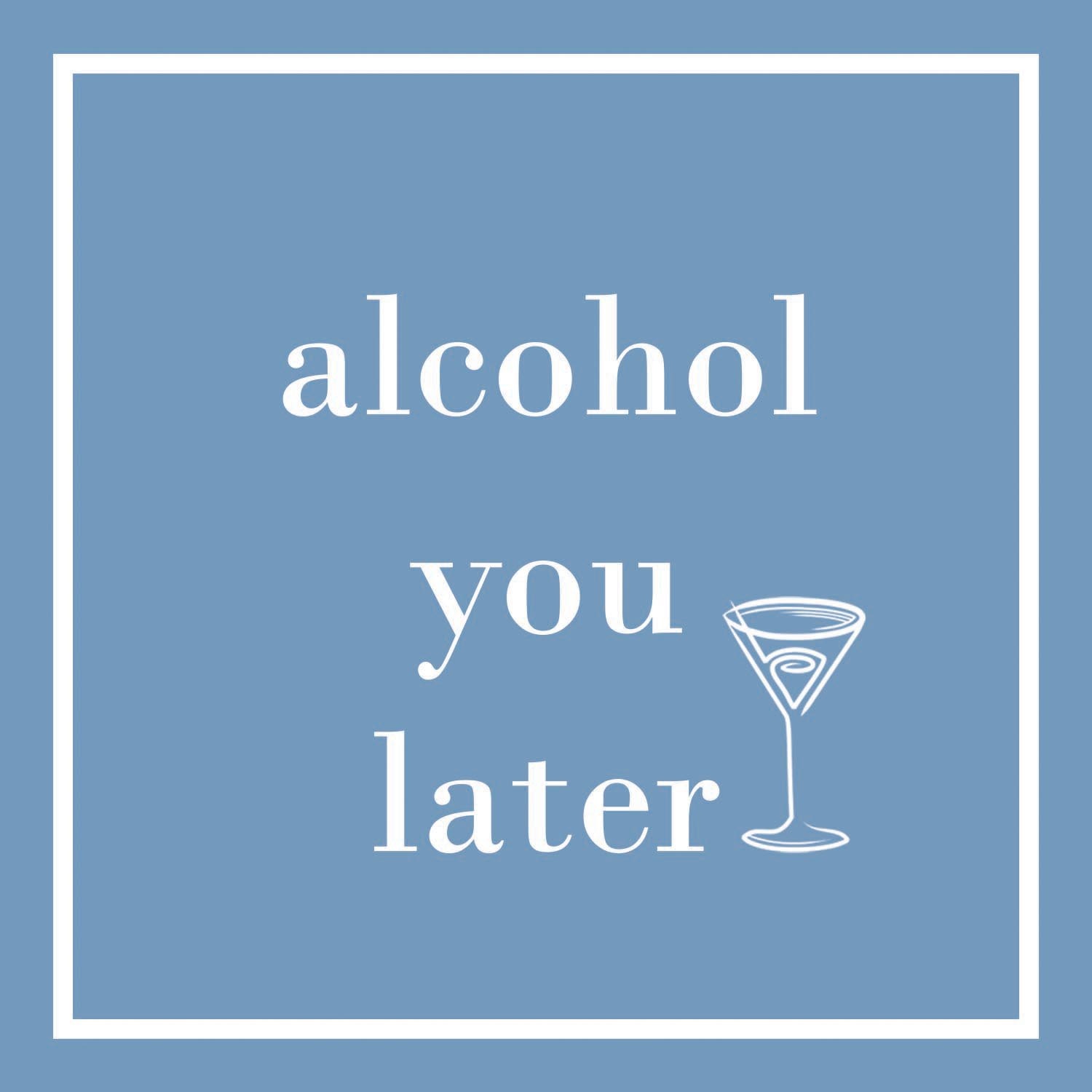 slide 1 of 1, PaperProducts Design Alcohol You Later Paper Cocktail Napkins, 20 ct