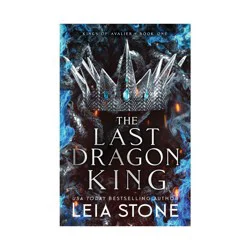 Sourcebooks The Last Dragon King - (The Kings of Avalier) by Leia Stone (Paperback)