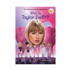 Penguin Publishing Who Is Taylor Swift? - (Who Was?) by Kirsten Anderson & Who Hq (Paperback)