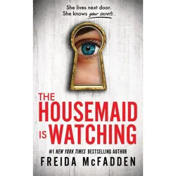 Sourcebooks The Housemaid Is Watching - by Freida McFadden (Paperback)