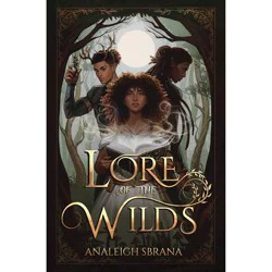 Harper Collins Lore of the Wilds - by Analeigh Sbrana (Hardcover)