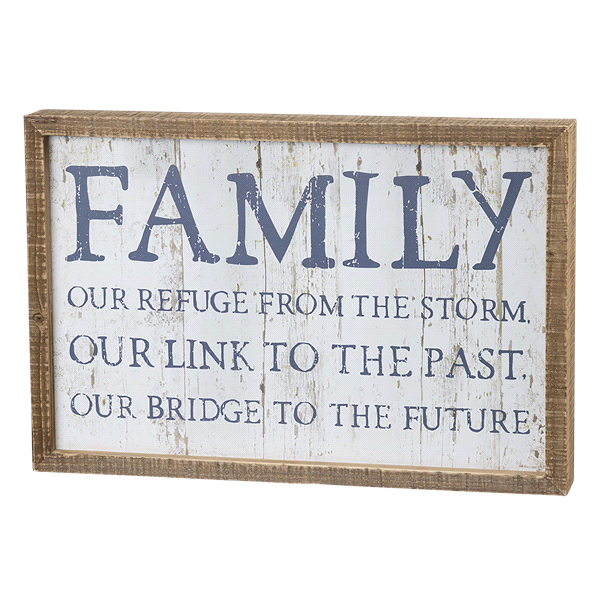 slide 1 of 1, Family - Our Refuge From The Storm, Our Link To The Past, Our Bridge To The Future inset box sign, 1 ct