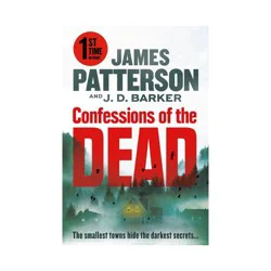 Hachette Book Group Confessions of the Dead - by James Patterson & J D Barker (Paperback)