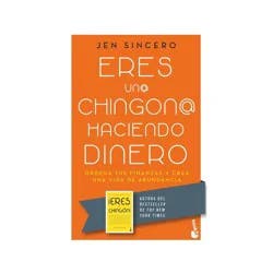Two Rivers Eres Un@ Chingon@ Haciendo Dinero: Ordena Tus Finanzas Y Crea Una Vida de Abundancia / You Are a Badass at Making Money - by Jen Sincero (Paperback)