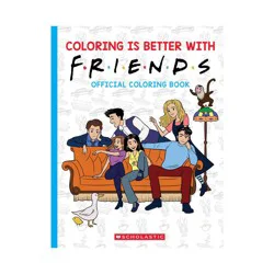 Coloring Is Better with Friends: Official Coloring Book - by Scholastic (Paperback)