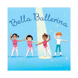 Simon & Schuster Bella Ballerina - by Sharon M Draper (Hardcover)