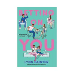 Simon & Schuster Betting on You - by Lynn Painter (Paperback)