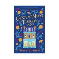 Simon & Schuster The Crescent Moon Tearoom - (The Spellbound Sisters) by Stacy Sivinski (Paperback)