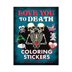 Random House Love You to Death Coloring Stickers - by Editors of Thunder Bay Press (Paperback)