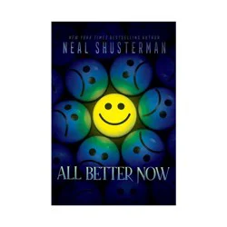 Simon & Schuster All Better Now - by Neal Shusterman (Hardcover)