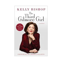 Simon & Schuster The Third Gilmore Girl - by Kelly Bishop (Hardcover)