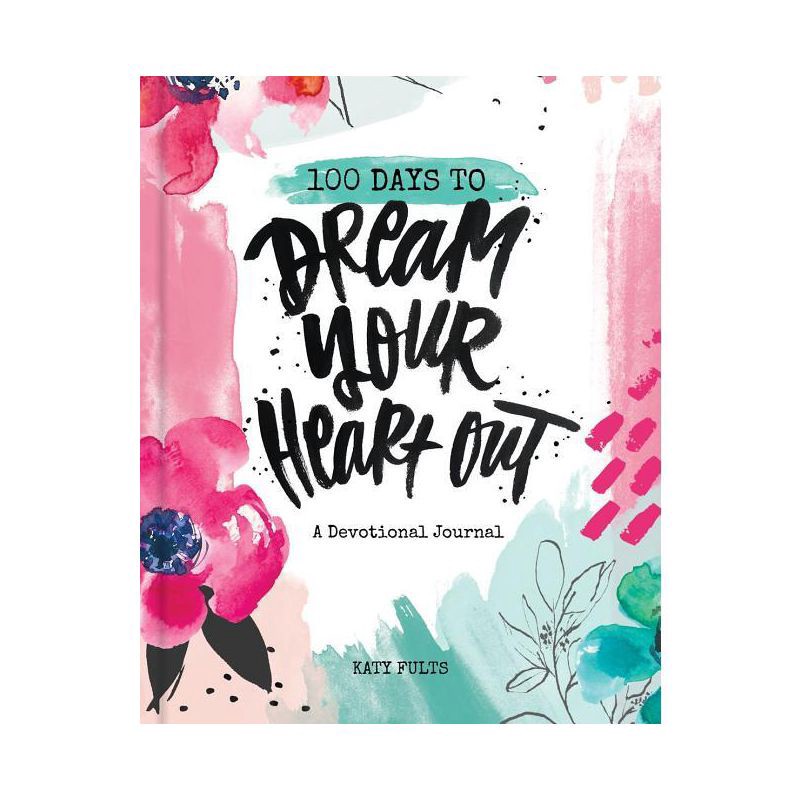 slide 1 of 1, Dayspring 100 Days Dream Your Heart Out - by Katy Fults (Hardcover), 1 ct