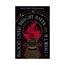 Random House Blood Over Bright Haven - by M L Wang (Hardcover)