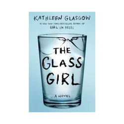 Random House The Glass Girl - by Kathleen Glasgow (Hardcover)