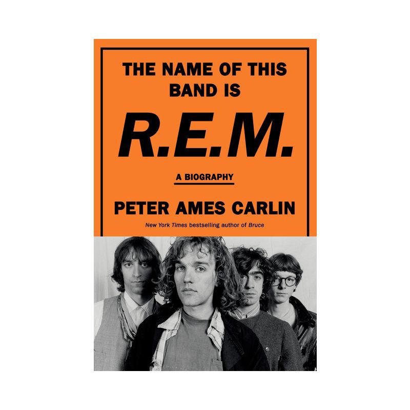 slide 1 of 1, Random House The Name of This Band Is R.E.M. - by Peter Ames Carlin (Hardcover), 1 ct
