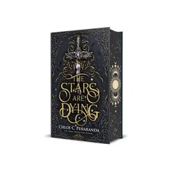 Macmillan Publishers The Stars Are Dying (Nytefall Trilogy)- Deluxe Edition - by Chloe C Peñaranda (Hardcover)