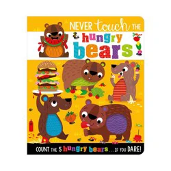 Make Believe Ideas Never Touch the Hungry Bears - by Alice Fewery (Board Book)