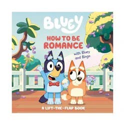 Penguin Publishing How to Be Romance with Bluey and Bingo - by Penguin Young Readers Licenses (Board Book)