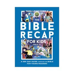 Baker Publishing Group The Bible Recap for Kids - by Tara-Leigh Cobble (Paperback)