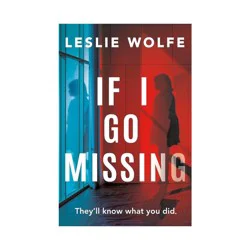 Hachette Book Group If I Go Missing - by Leslie Wolfe (Paperback)