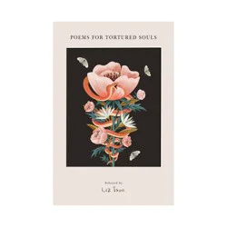 Hachette Book Group Poems for Tortured Souls - by Ison, Liz (Hardcover)