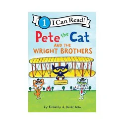 Harper Collins Pete the Cat and the Wright Brothers - (I Can Read Level 1) by James Dean & Kimberly Dean (Paperback)