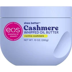 eos Shea Better Cashmere Whipped Oil Butter - Vanilla - 10oz: Moisturizing Whole Body Lotion for Normal Skin