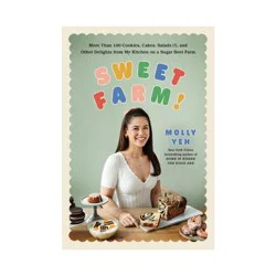 Harper Collins Sweet Farm! - by Molly Yeh (Hardcover)
