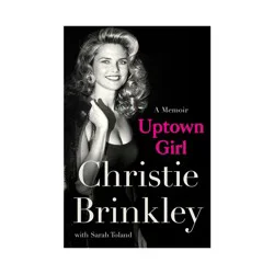 Harper Collins Uptown Girl - by Christie Brinkley (Hardcover)
