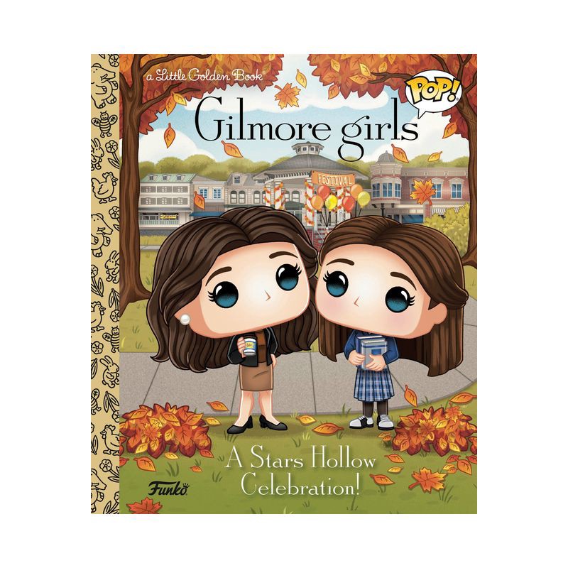 slide 1 of 1, Random House Gilmore Girls: A Stars Hollow Celebration! (Funko Pop!) - (Little Golden Book) by Lauren Clauss (Hardcover), 1 ct