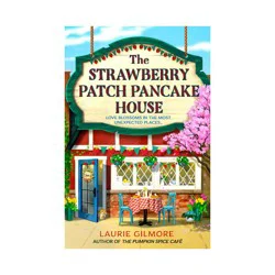 Harper Collins The Strawberry Patch Pancake House - (Dream Harbor) by Laurie Gilmore (Paperback)