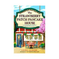 Harper Collins The Strawberry Patch Pancake House - (Dream Harbor) by Laurie Gilmore (Paperback)