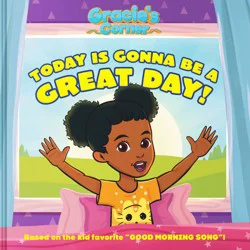Harper Collins Gracie's Corner: Today Is Gonna Be a Great Day! - (Hardcover)