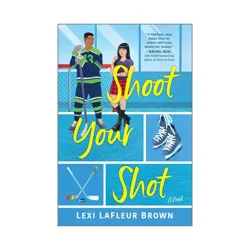 Harper Collins Shoot Your Shot - by Lexi LaFleur Brown (Paperback)