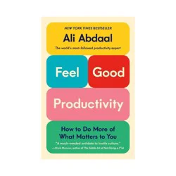 Macmillan Publishers Feel-Good Productivity - by Ali Abdaal (Paperback)